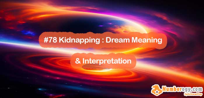 #78 Kidnapping : Dream Meaning & Interpretation
