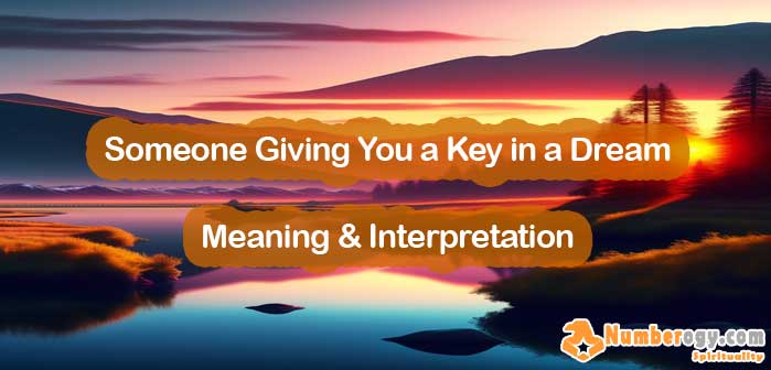 Someone Giving You a Key in a Dream , Meaning & Interpretation