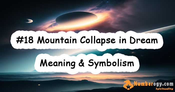 #18 Mountain Collapse in Dream - Meaning & Symbolism