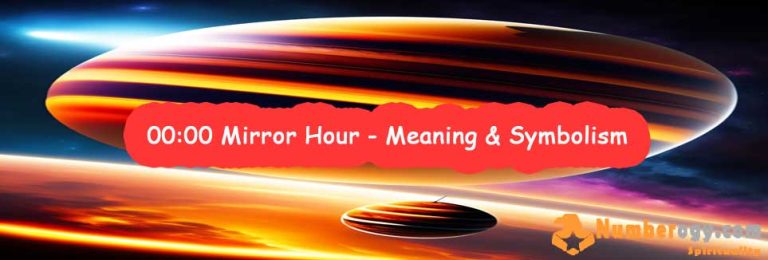 00:00 Mirror Hour - Meaning & Symbolism