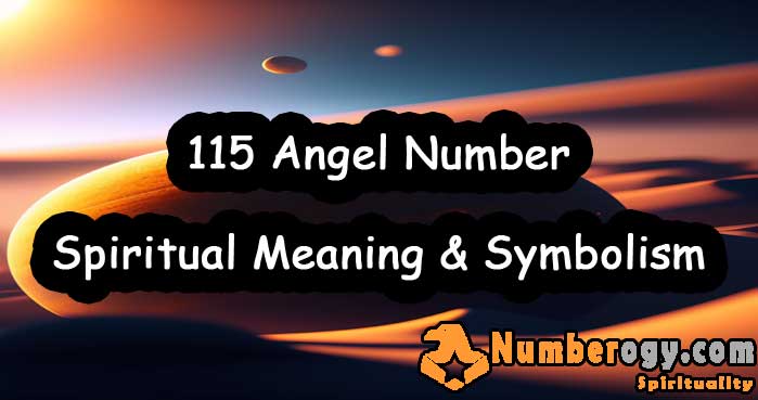 115 Angel Number , Spiritual Meaning & Symbolism