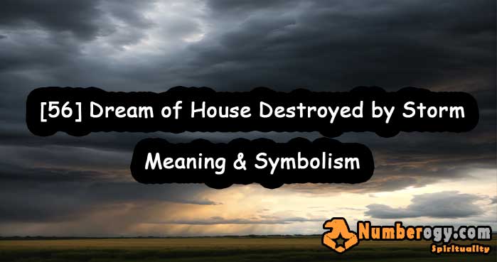 [56] Dream of House Destroyed by Storm , Meaning & Symbolism