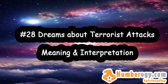 #28 Dreams about Terrorist Attacks , Meaning & Interpretation